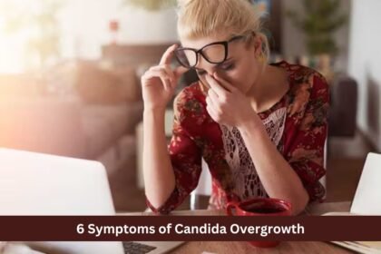 6 Symptoms of Candida Overgrowth