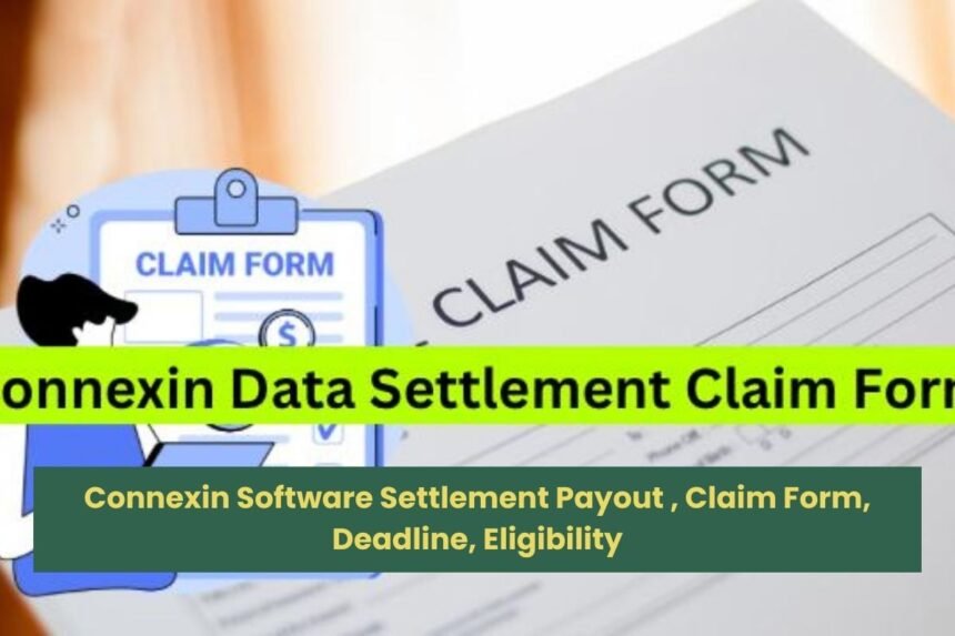 Connexin Software Settlement Payout , Claim Form, Deadline, Eligibility