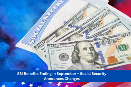 SSI Benefits Ending in September – Social Security Announces Changes