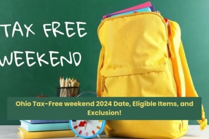 Ohio Tax-Free weekend 2024 Date, Eligible Items, and Exclusion!