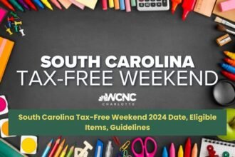 South Carolina Tax-Free Weekend 2024 Date, Eligible Items, Guidelines