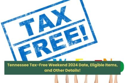 Tennessee Tax-Free Weekend 2024 Date, Eligible Items, and Other Details!