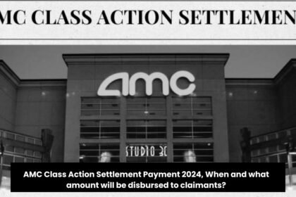 AMC Class Action Settlement Payment 2024, When and what amount will be disbursed to claimants?