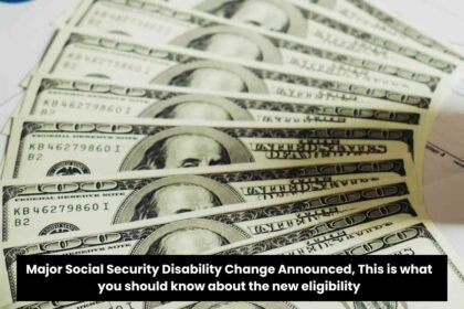 Major Social Security Disability Change Announced, This is what you should know about the new eligibility