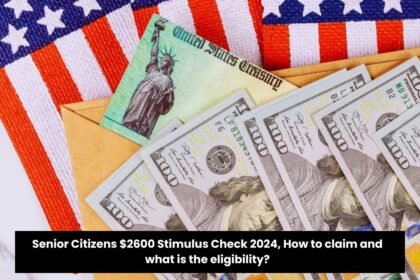 Senior Citizens $2600 Stimulus Check 2024, How to claim and what is the eligibility?